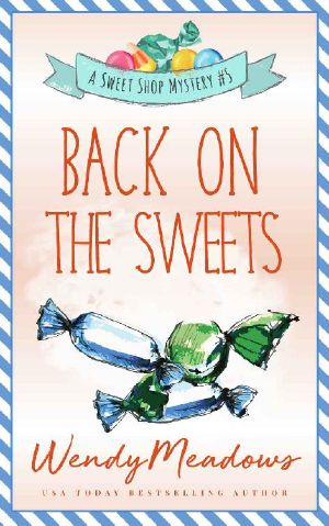 [Sweet Shop Mystery 05] • Back on the Sweets